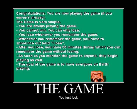 The Game. You just lost.