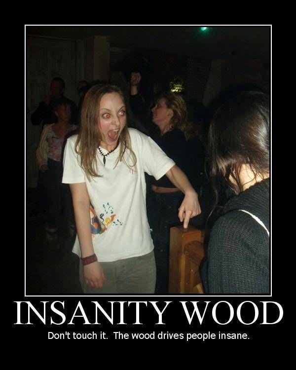 090209-insanity-wood.jpg