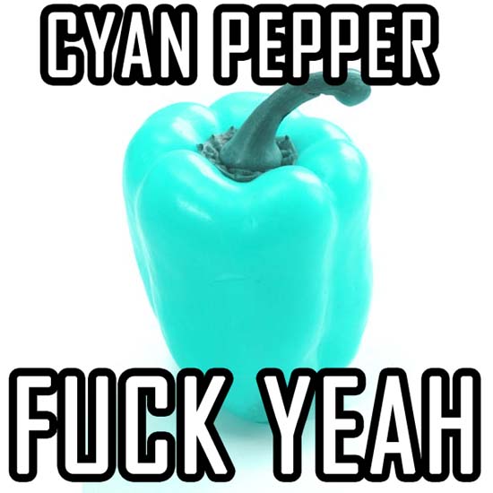 Cyan Pepper. Fuck yeah!