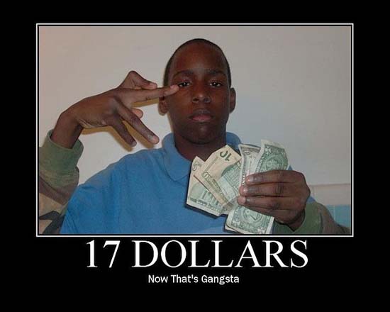 17 Dollars / Now that's Gansta